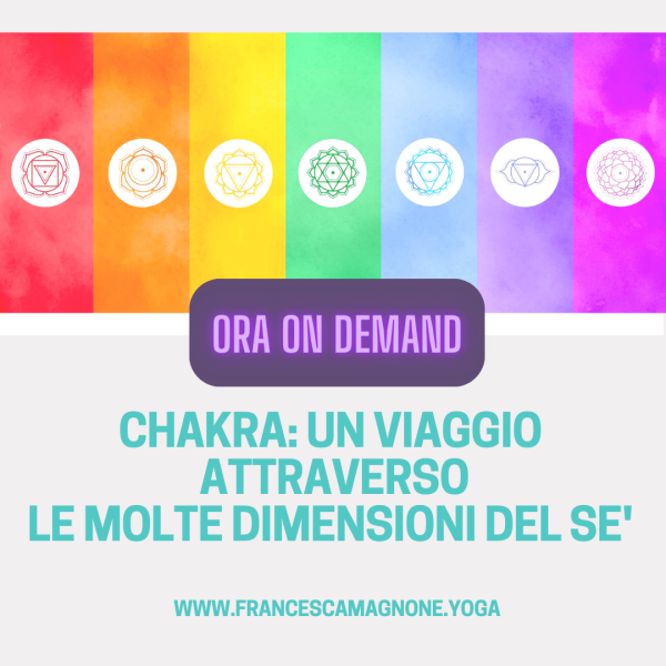 CHAKRA: UN VIAGGIO  ATTRAVERSO LE MOLTE DIMENSIONI DEL SE'