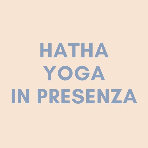 HATHA YOGA IN PRESENZA