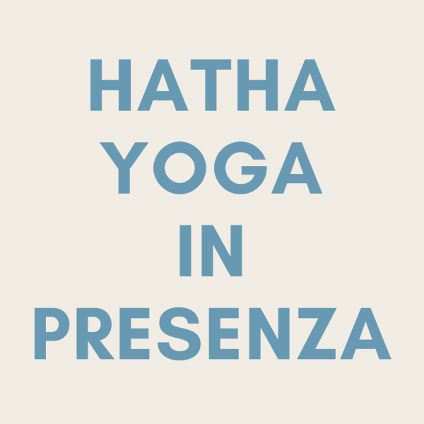 HATHA YOGA IN PRESENZA